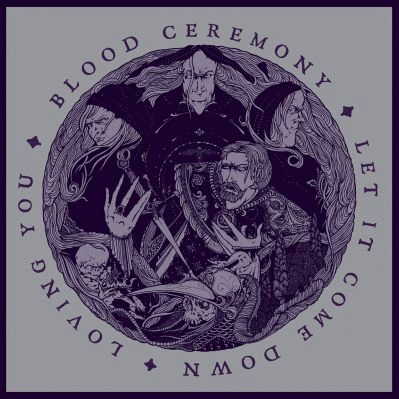 Blood Ceremony : Let It Come Down - Loving You